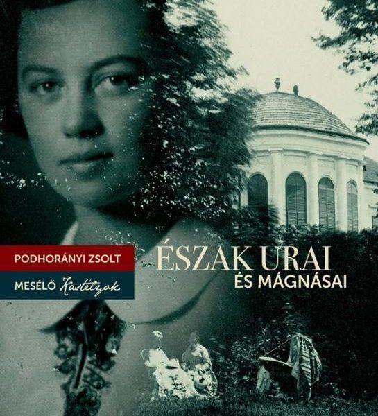 ÉSZAK URAI ÉS MÁGNÁSAI - MESÉLŐ KASTÉLYOK