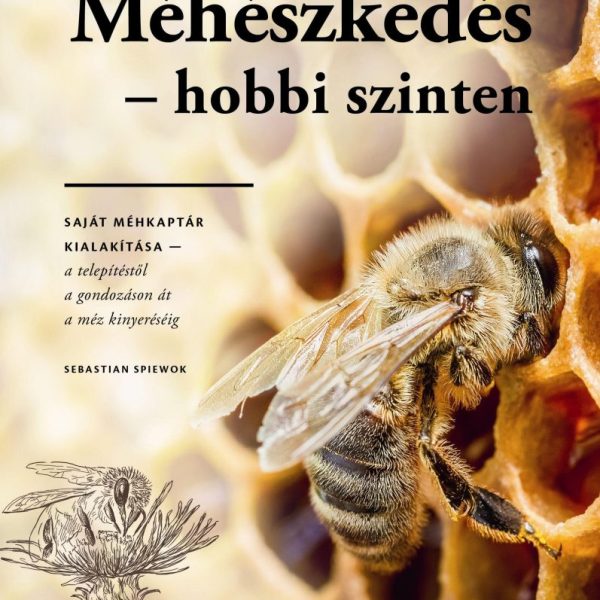 MÉHÉSZKEDÉS HOBBI SZINTEN - SAJÁT MÉHKAPTÁR KIALAKÍTÁSA...