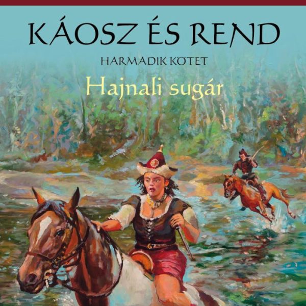 KÁOSZ ÉS REND III. - HAJNALI SUGÁR