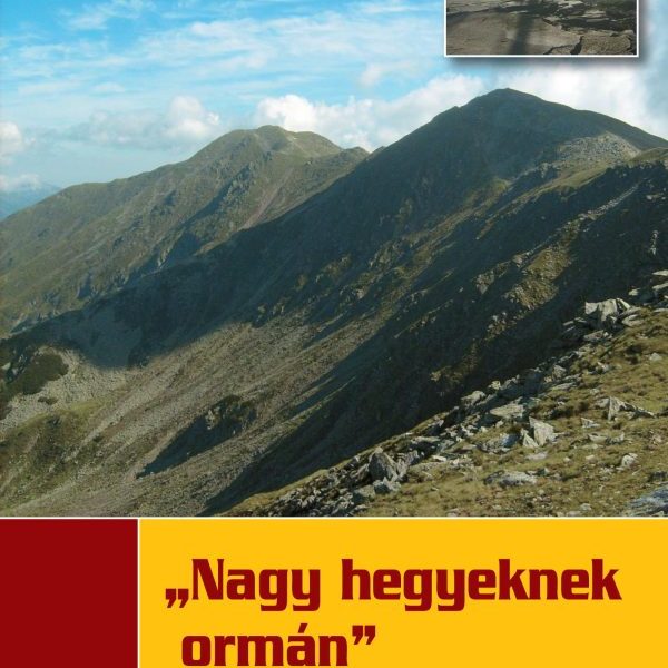 NAGY HEGYEKNEK ORMÁN - ERDÉLY PEREMÉN - TÚRAKALAUZ