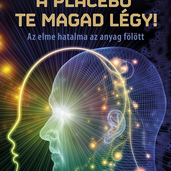 A PLACEBO TE MAGAD LÉGY!