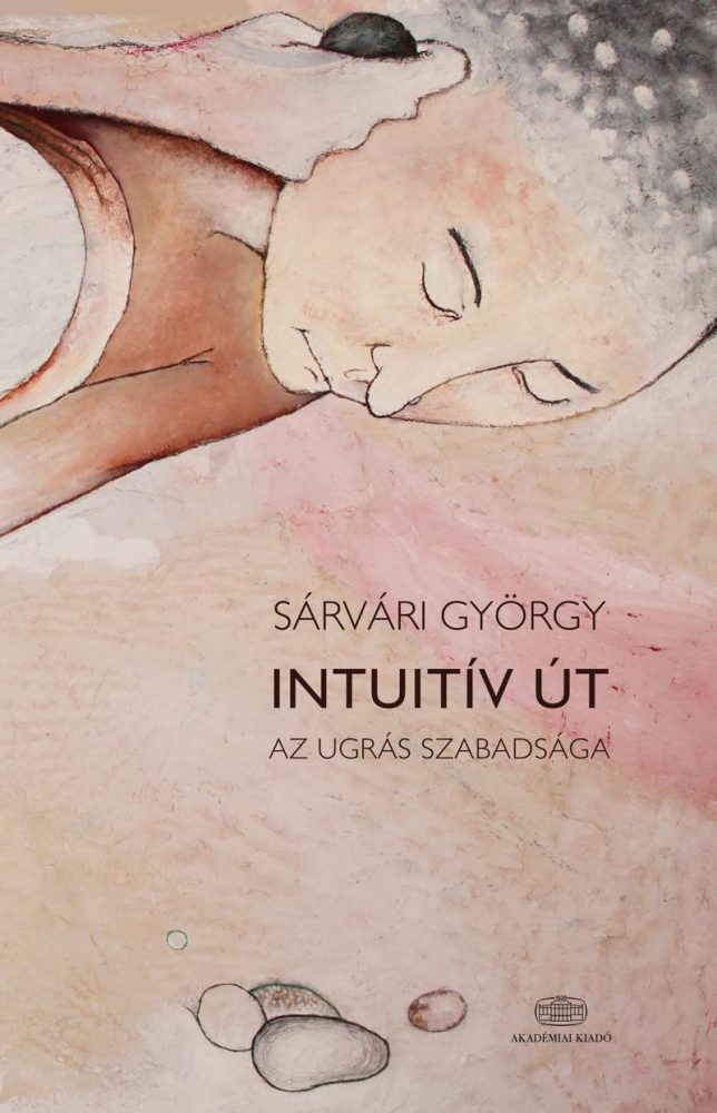 INTUITÍV ÚT - AZ UGRÁS SZABADSÁGA