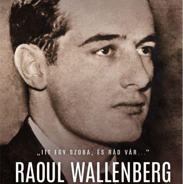 RAOUL WALLENBERG TÖRTÉNETE - "ITT EGY SZOBA, ÉS RÁD VÁR."