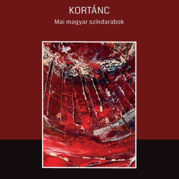 KORTÁNC - MAI MAGYAR SZÍNDARABOK
