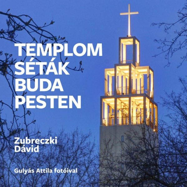 TEMPLOMSÉTÁK BUDAPESTEN