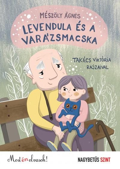 LEVENDULA ÉS A VARÁZSMACSKA - MOST ÉN OLVASOK! NAGYBETŰS SZINT