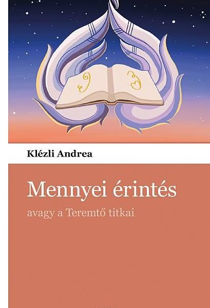 MENNYEI ÉRINTÉS, AVAGY A TEREMTŐ TITKAI