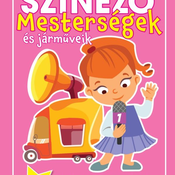 SZÍNEZŐ - MESTERSÉGEK ÉS JÁRMŰVEIK (LÁNYOK)