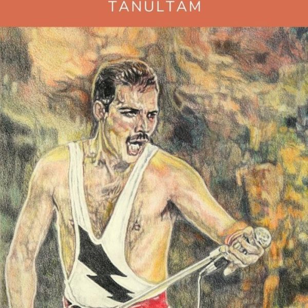 ÉN ÉS MINDAZ, AMIT FREDDIE MERCURYTÓL TANULTAM