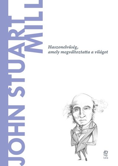 JOHN STUART MILL - A VILÁG FILOZÓFUSAI 36.