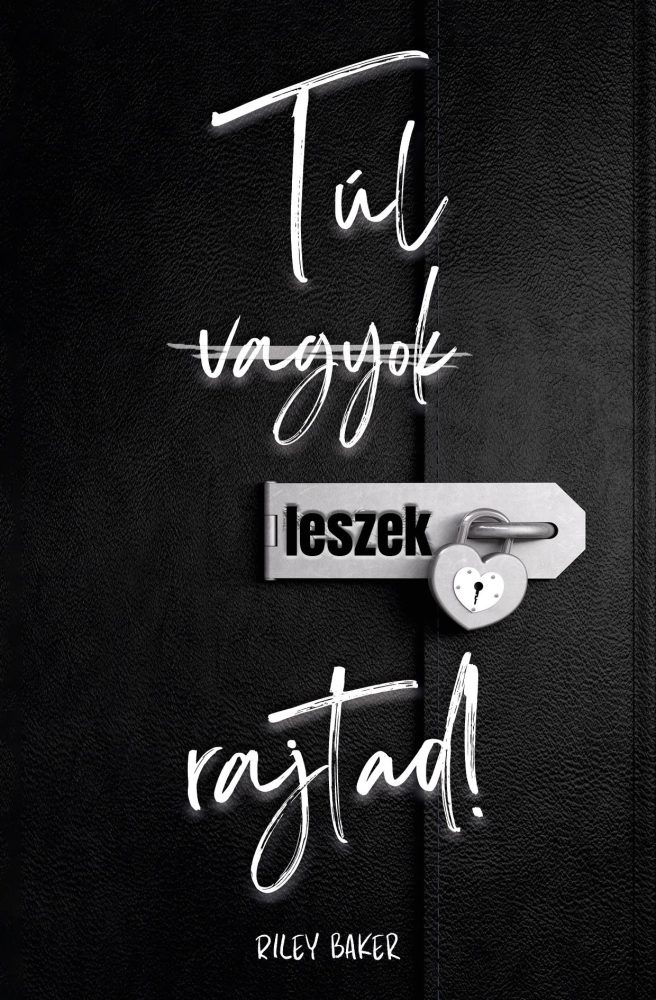 TÚL (VAGYOK) LESZEK RAJTAD!