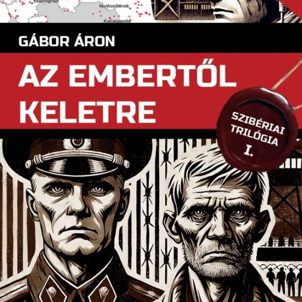 AZ EMBERTŐL KELETRE - GULAG KÖNYVEK IV.