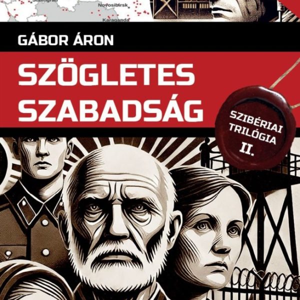 SZÖGLETES SZABADSÁG - GULAG KÖNYVEK V.