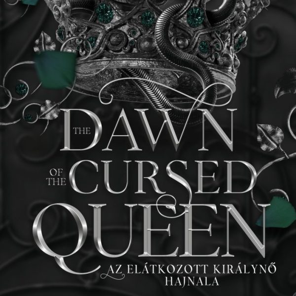 THE DAWN OF THE CURSED QUEEN - AZ ELÁTKOZOTT KIRÁLYNŐ HAJNALA ( ÉLFESTETT)