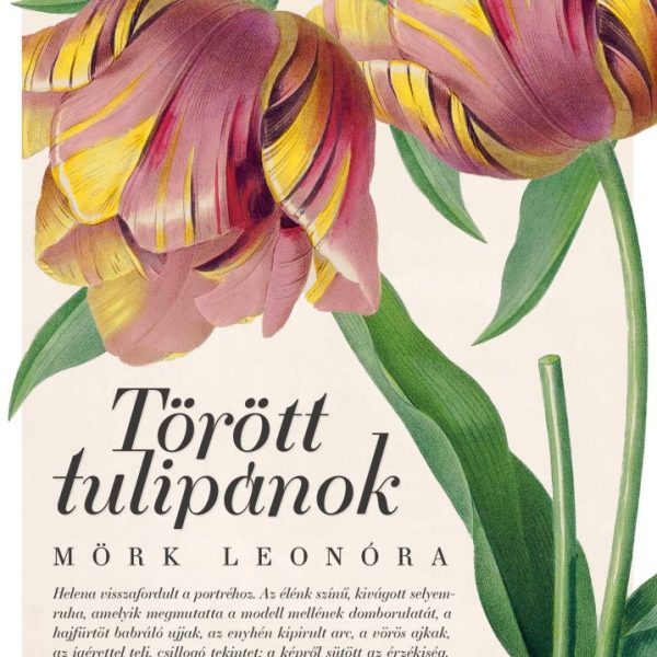 TÖRÖTT TULIPÁNOK - ÚJ KIADÁS