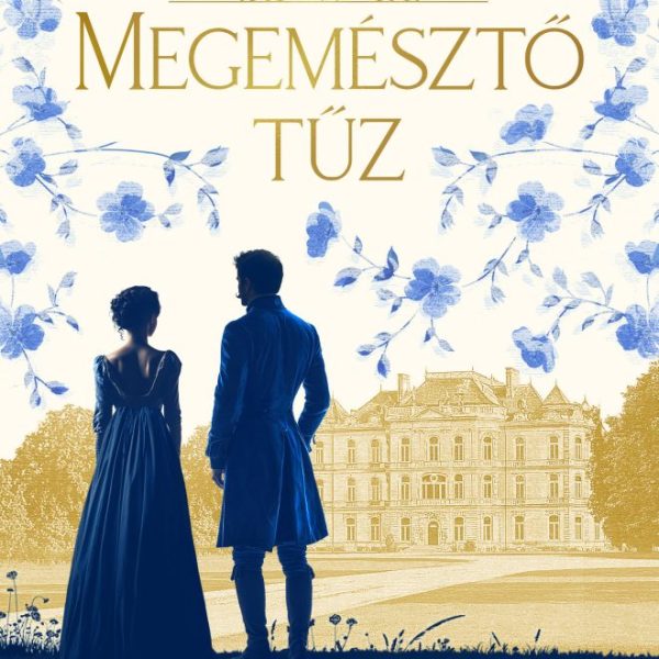 MEGEMÉSZTŐ TŰZ - VAS VÁRMEGYEI ROMANTIKA 1. - KÖTÖTT