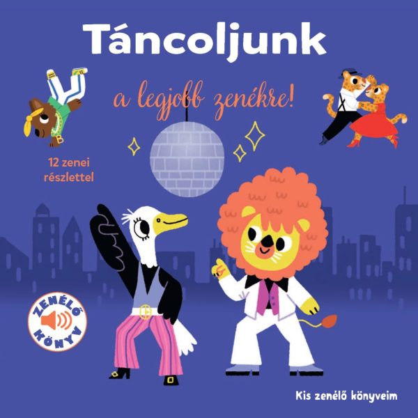 TÁNCOLJUNK A LEGJOBB ZENÉKRE! - ZENÉLŐ KÖNYV