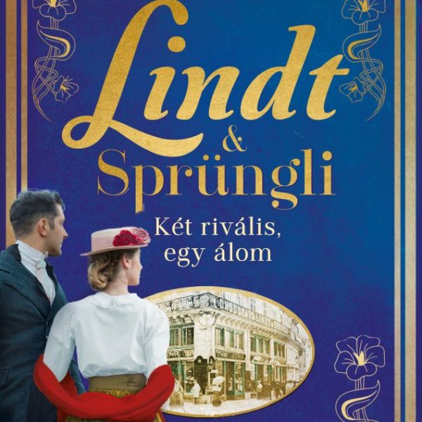 LINDT & SPRÜNGLI 2. - KÉT RIVÁLIS, EGY ÁLOM - ÉLFESTETT