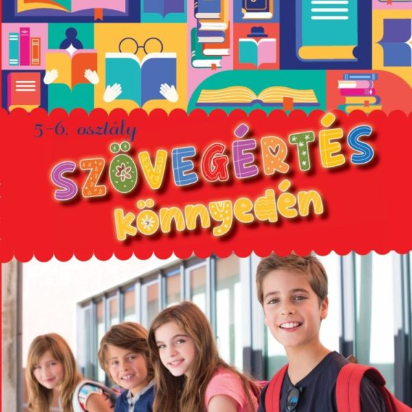 SZÖVEGÉRTÉS KÖNNYEDÉN 5-6. OSZTÁLY