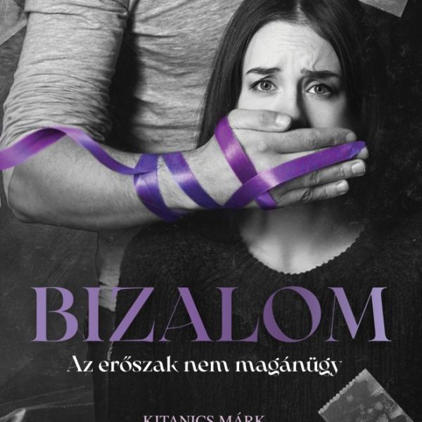 BIZALOM - AZ ERŐSZAK NEM MAGÁNÜGY