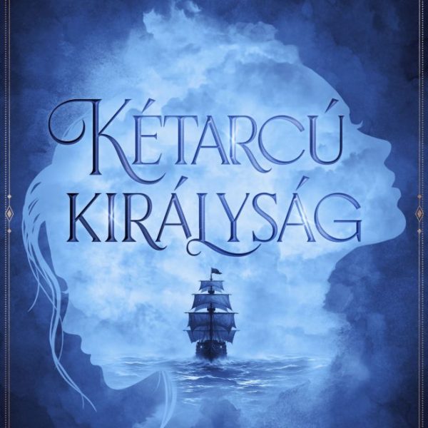 KÉTARCÚ KIRÁLYSÁG - TRÓNVISZÁLYKRÓNIKÁK I.