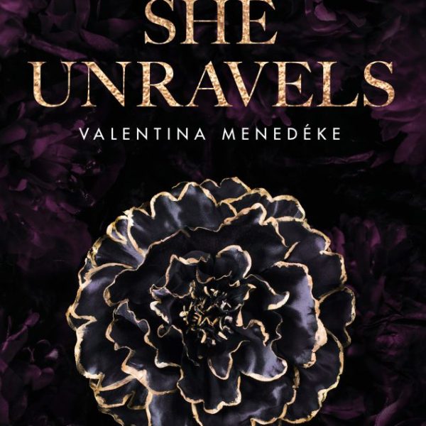 WHEN SHE UNRAVELS - VALENTINA MENEDÉKE ( ÉLFESTETT)