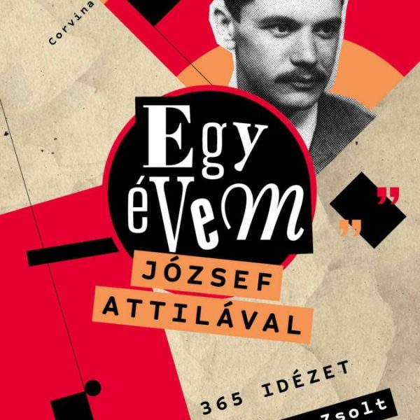 EGY ÉVEM JÓZSEF ATTILÁVAL - 365 IDÉZET