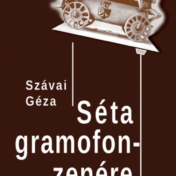 SÉTA GRAMOFONZENÉRE - NEGYEDIK KIADÁS