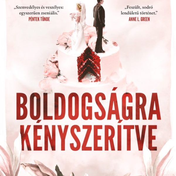 BOLDOGSÁGRA KÉNYSZERÍTVE - ÚJKIADÁS