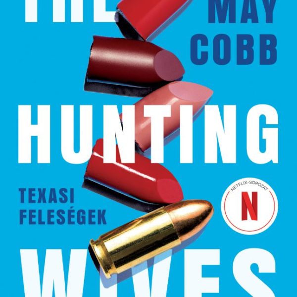 THE HUNTING WIVES - TEXASI FELESÉGEK