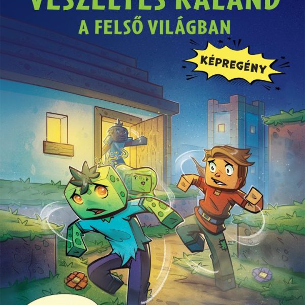 VESZÉLYES KALAND A FELSŐ VILÁGBAN ( KÉPREGÉNY)