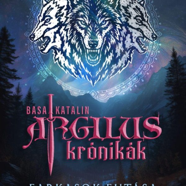 FARKASOK FUTÁSA - ARGILUS KRÓNIKÁK 2. (ÉLFESTETT)