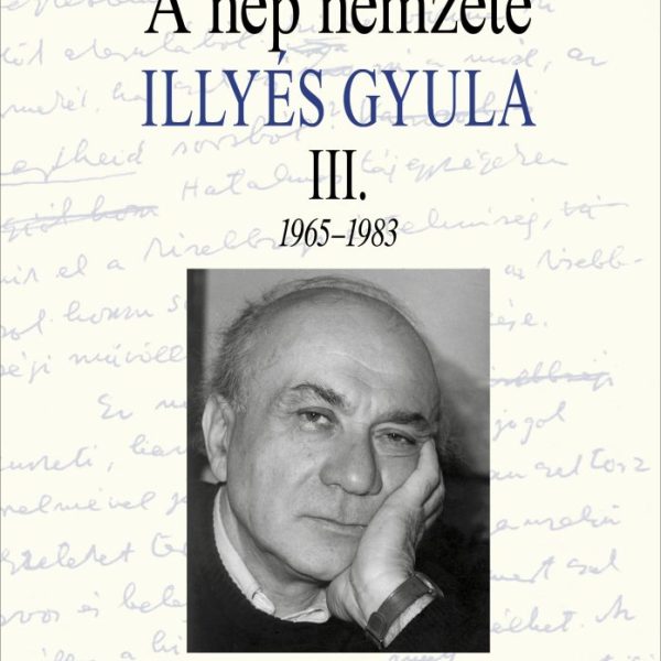 A NÉP NEMZETE - ILLÉS GYULA III. 1965-1983