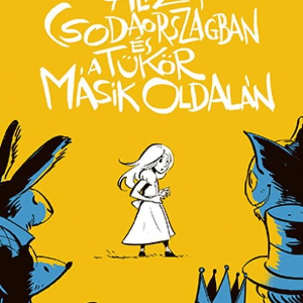 ALÍZ CSODAORSZÁGBAN ÉS A TÜKÖR MÁSIK OLDALÁN (ZSEBKÖNYV)