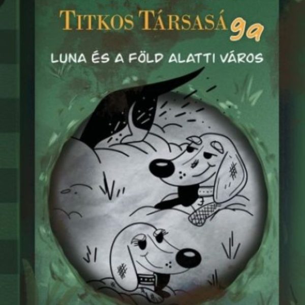 TACSITESÓK TITKOS TÁRSASÁGA 2. - LUNA ÉS A FÖLD ALATTI VÁROS
