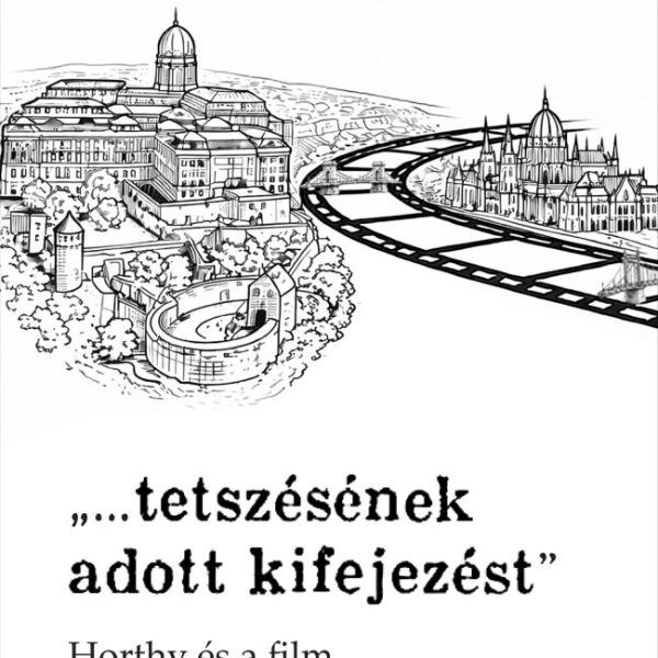 TETSZÉSÉNEK ADOTT KIFEJEZÉST - HORTHY ÉS A FILM