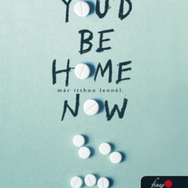 YOU'D BE HOME NOW - MÁR ITTHON LENNÉL