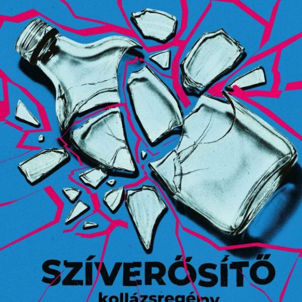 SZÍVERŐSÍTŐ - KOLLÁZSREGÉNY