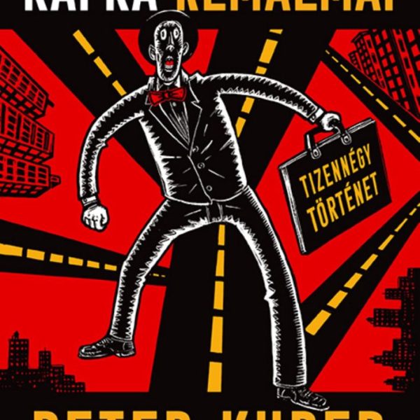 KAFKA RÉMÁLMAI - TIZENNÉGY TÖRTÉNET