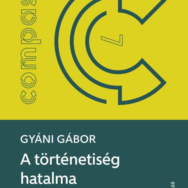 A TÖRTÉNETISÉG HATALMA
