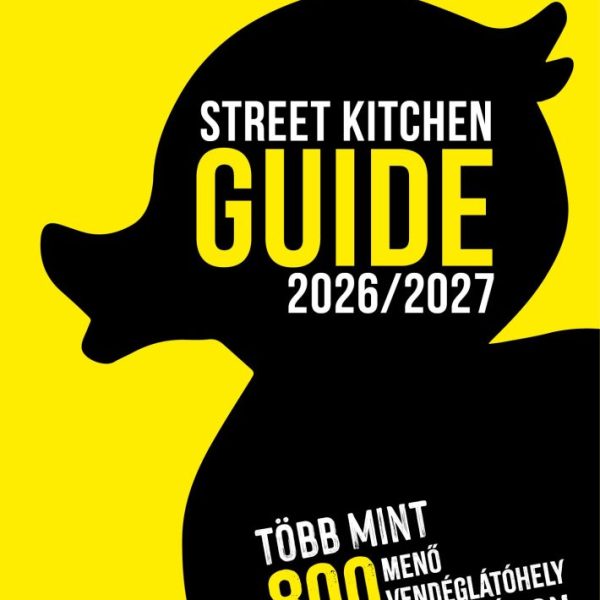 STREET KITCHEN GUIDE 2026/2027 - TÖBB MINT 800 MENŐ VENDÉGLÁTÓHELY MAGYARORSZÁGO