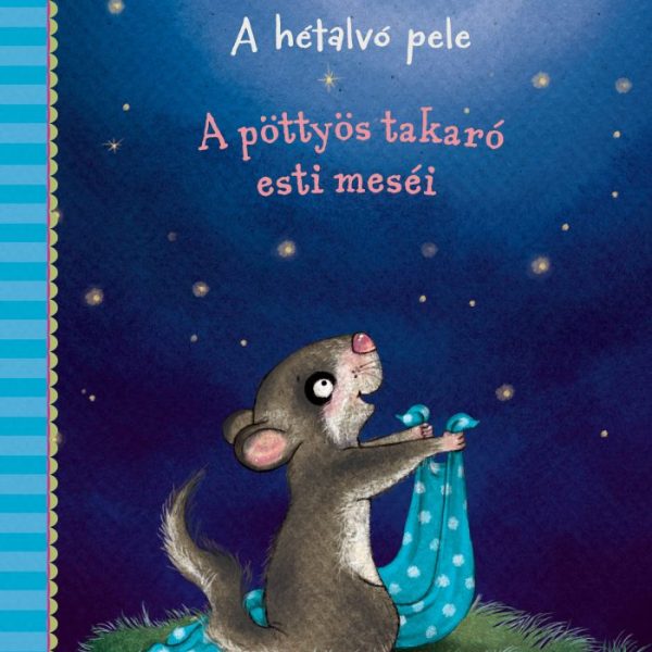 A HÉTALVÓ PELE - A PÖTTYÖS TAKARÓ ESTI MESÉI