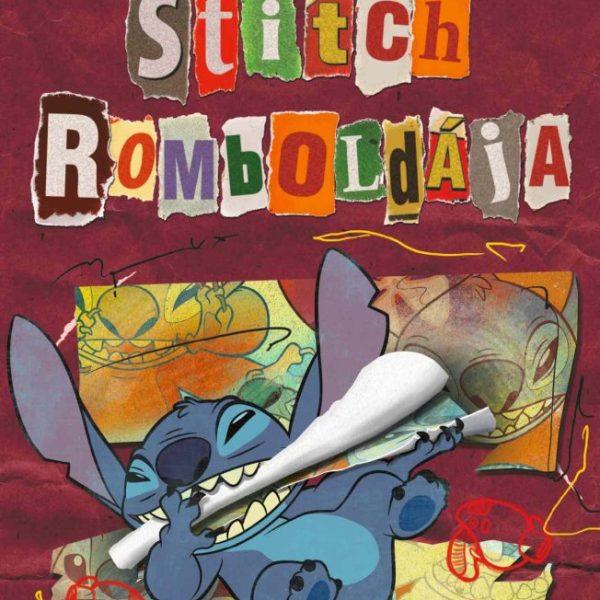 STITCH ROMBOLDÁJA - TÉPD, VÁGD, PUSZTÍTSD!