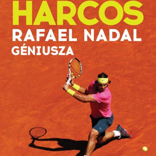 A HARCOS - RAFAEL NADAL GÉSZIUSZA ( FŰZÖTT)
