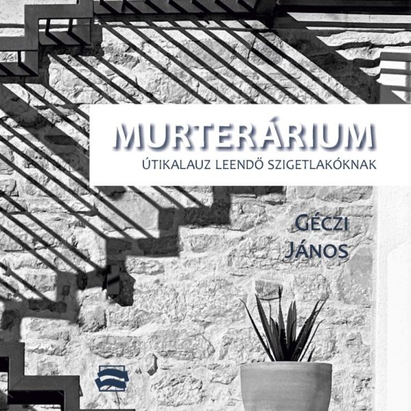 MURTERÁRIUM - ÚTIKALAUZ LEENDŐ SZIGETLAKÓKNAK
