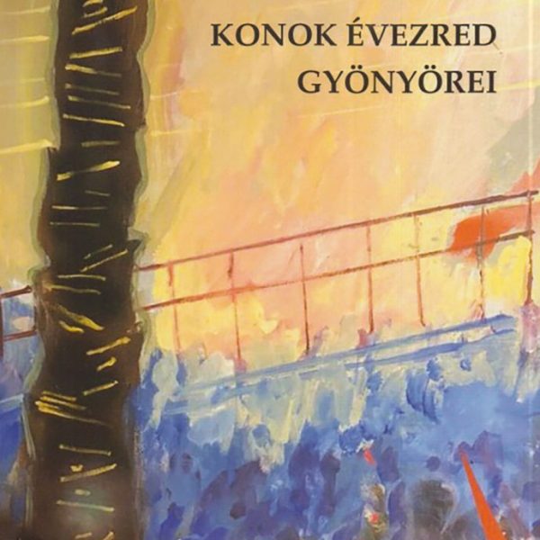 KONOK ÉVEZRED GYÖNYÖREI