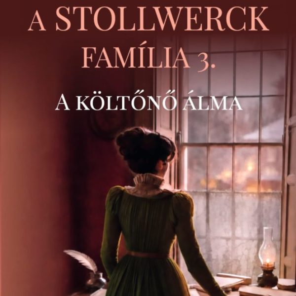 A STOLLWERCK FAMÍLIA 3. - A KÖLTŐNŐ ÁLMA