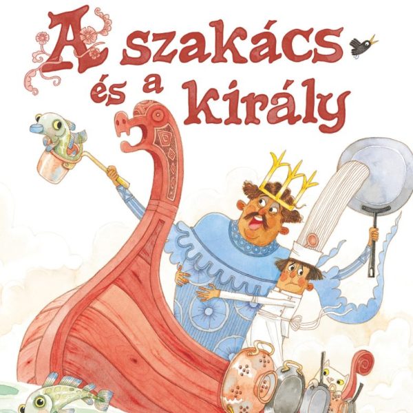 A SZAKÁCS ÉS A KIRÁLY
