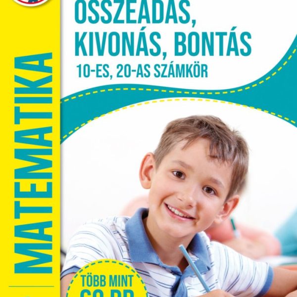 ÖSSZEADÁS, KIVONÁS, BONTÁS 10-ES, 20-AS SZÁMKÖR - MATEMATIKA 1. OSZTÁLY