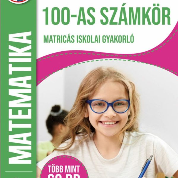 100-AS SZÁMKÖR MATRICÁS ISKOLAI GYAKORLÓ - MATEMATIKA 2. OSZTÁLY (ZÖLD)